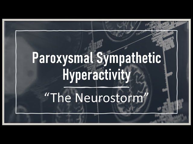 Paroxysmal Sympathetic Hyperactivity or Neurostorm Emergency