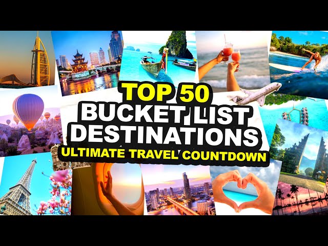🌍 TOP 50 BUCKET LIST DESTINATIONS 🌍 | Ultimate Travel Countdown!