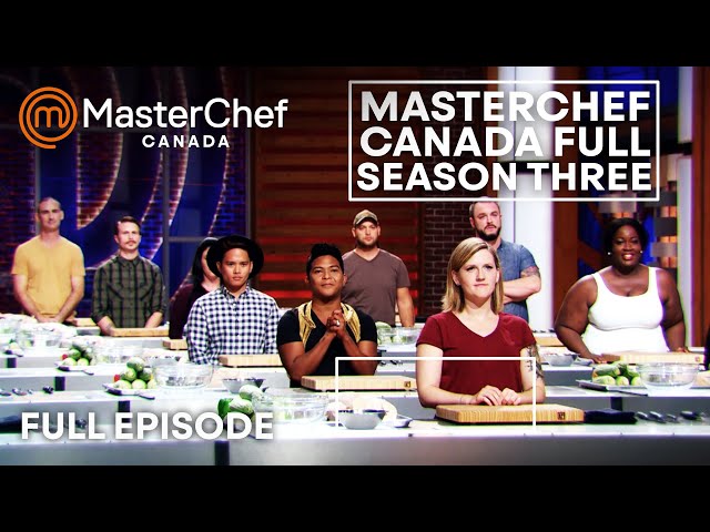 MasterChef Canada Season 3 | Full Season | MasterChef World | Part 1