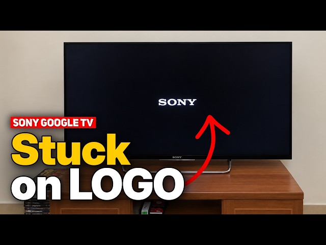 Sony Google TV Stuck on Sony Logo or Welcome Screen Fix – Boot Loop & Keeps Restarting