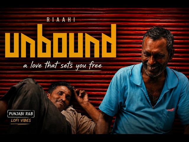 Unbound | Riaahi - Official Music Video