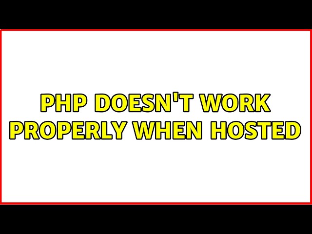PHP doesn't work properly when hosted
