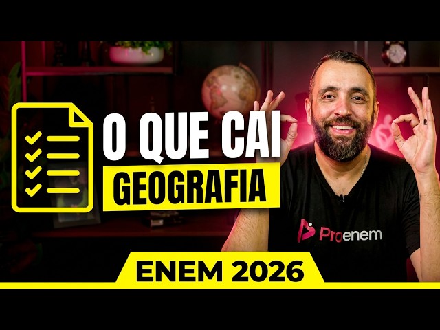 WHAT TO STUDY IN GEOGRAPHY FOR ENEM 2026 [based on recent exams]