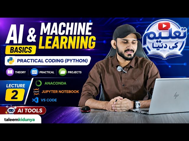 AI & ML Basics | Python | Theory | Practical | Projects | Lecture 2 | AI Tools | taleemkidunya 