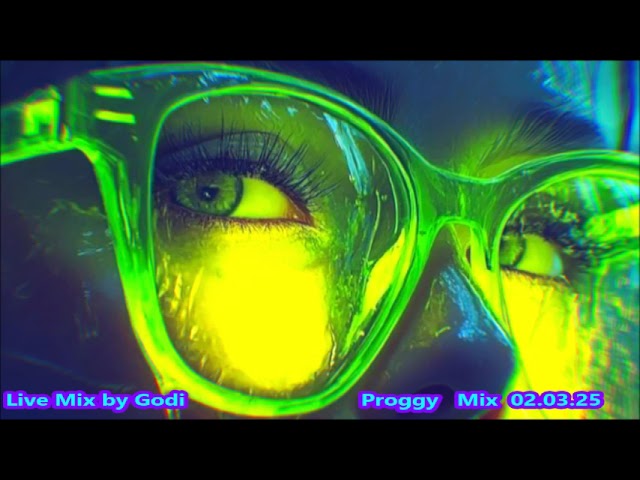 Live Mix by Godi   Proggy   Mix  02 03 25