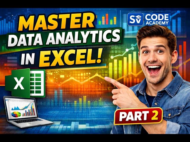 Data Analytics Using Excel Full Beginner Course| Part  2 #DataAnalytics#Excel#SVCodeAcademy