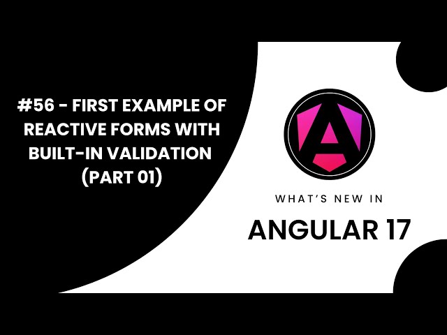 Learn Angular 17 in Arabic | #56 Master Angular: Reactive Form with Built-in Validation (part 01)