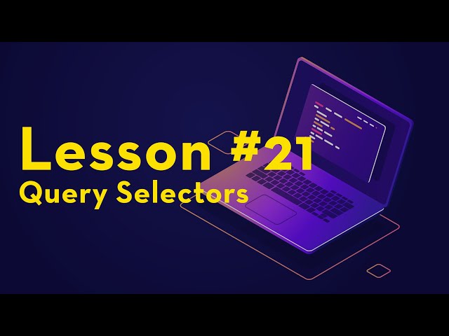 JavaScript for Beginners — Query Selectors