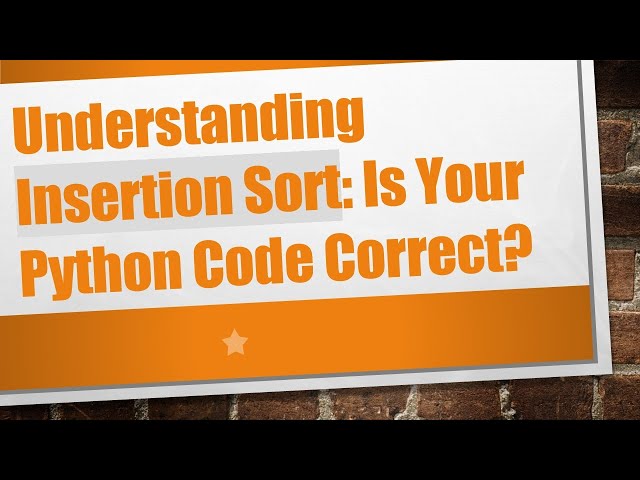 Understanding Insertion Sort: Is Your Python Code Correct?