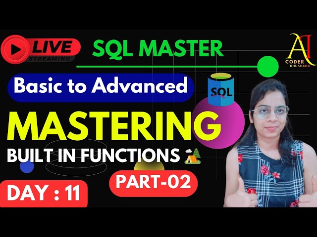 Day 11: Mastering SQL Basics to Advanced | LIVE Tutorial | AI Coder - Khushboo