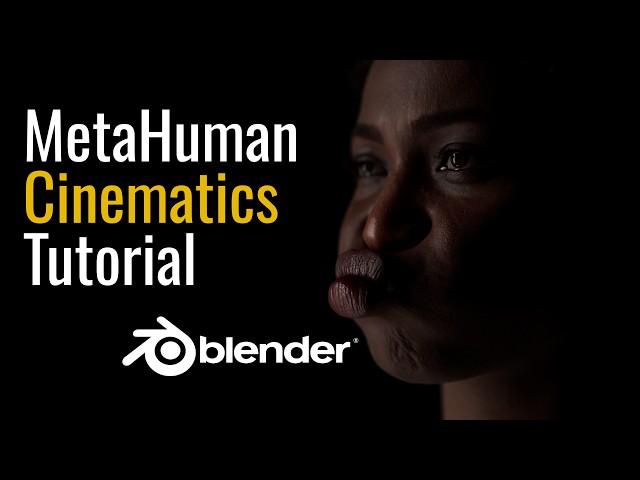 Step-By-Step Tutorial: Ultimate MetaHuman Cinematic in Blender