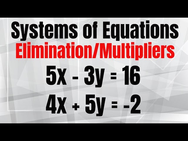 Solve Systems of Equations Elimination Method and Multipliers