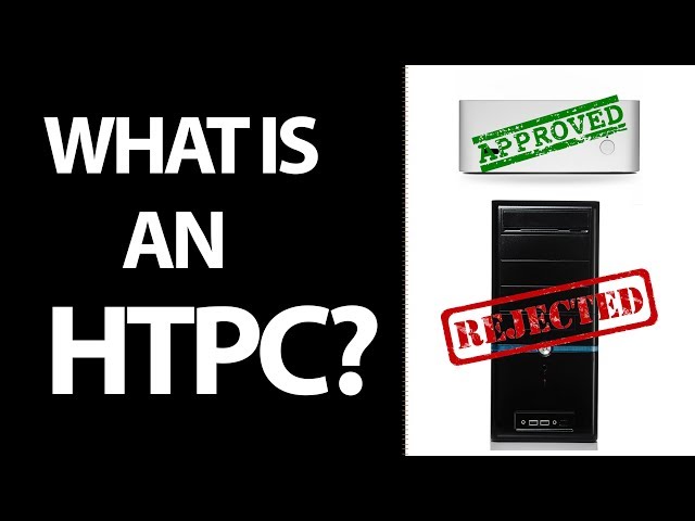 What is an HTPC and My 4 Personal Standards