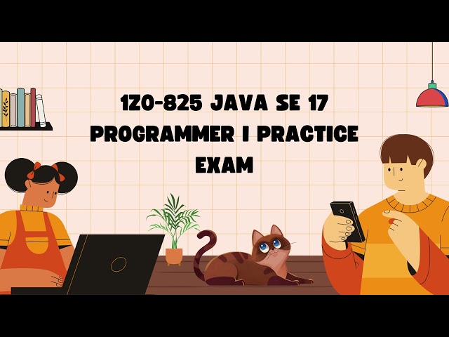 1Z0-825 Java SE 17 Programmer I Practice Exam | Certivoza