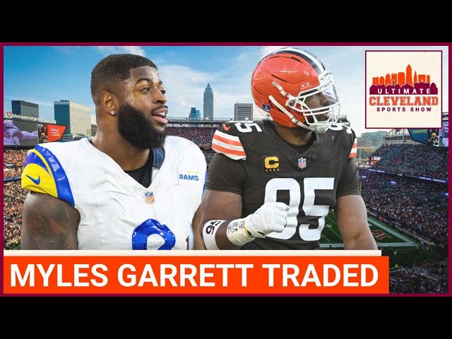 INSTANT REACTION: Myles Garrett traded to Rams for Jared Verse for & draft picks
