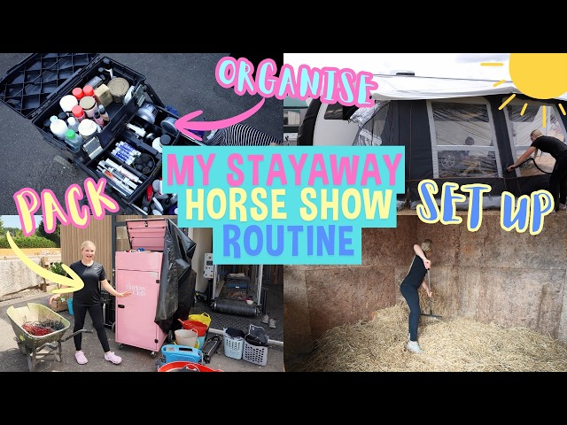 STAYAWAY HORSE SHOW ROUTINE - Organise, Pack & Set Up with me!