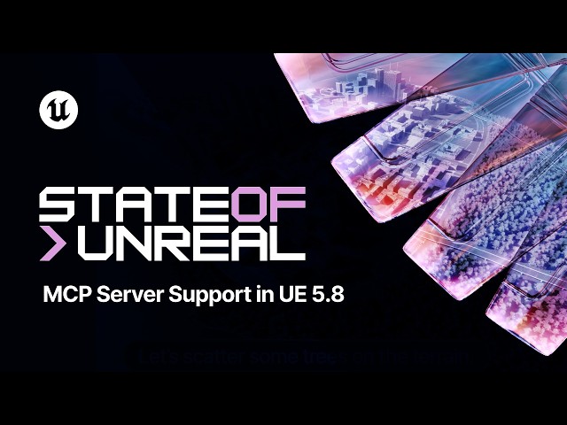 Model Context Protocol (MCP) Server Support in UE 5.8 | State of Unreal | Unreal Fest Chicago 2026