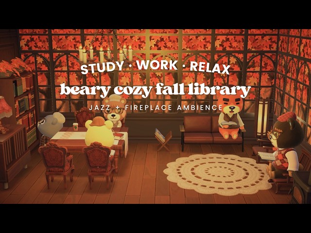 Beary Cozy Fall Library 📚 1 Hour Cozy Fall Jazz 🎶 Fireplace Ambience | Study Music | Work Aid
