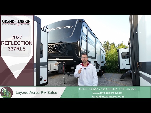 2027 Grand Design Reflection 337RLS Sleeping Standing Up - Layzee Acres RV Sales