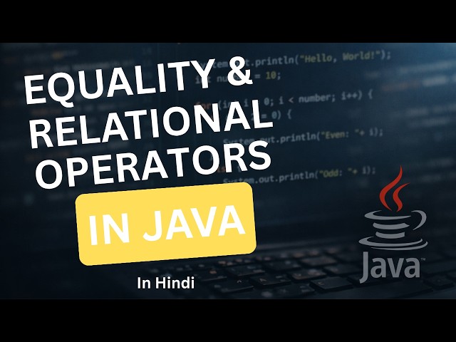 Equality and Relational Operators in Java - Hindi