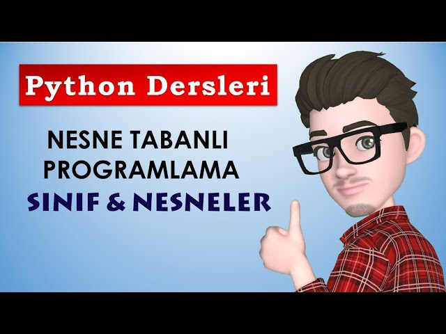 Sınıflar ve Nesneler | Nesne Tabanlı Programlama | Python Dersleri