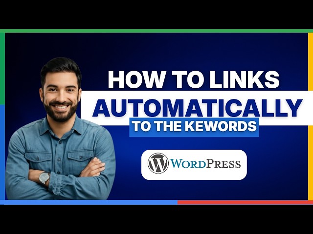 How to links automatically to the keywords in WordPress[2026 Full Guide]