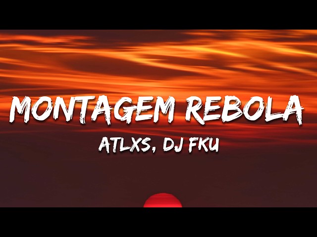 ATLXS, DJ FKU - MONTAGEM REBOLA (Slowed)