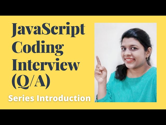 JavaScript Coding Interview | Playlist Introduction | Coding Questions With Solutions | FAQ's
