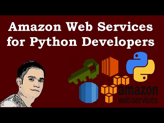 Amazon Web Services (AWS) for Python Developers