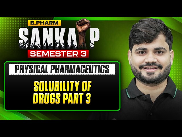 B Pharm 3rd Sem | Physical Pharmaceutics | Solubility of Drugs-3 | B Pharm Physical Pharmaceutics