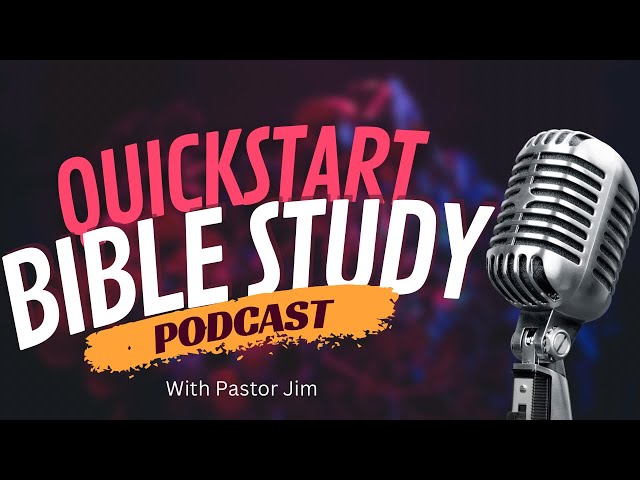 QuickStart Bible Study Podcast #1