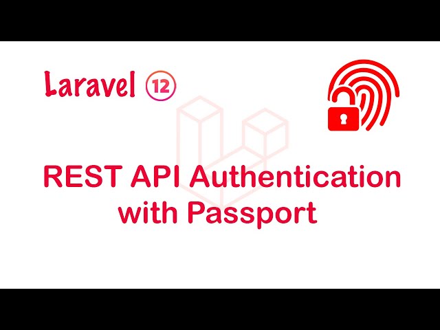Laravel 12 REST API Authentication with Passport