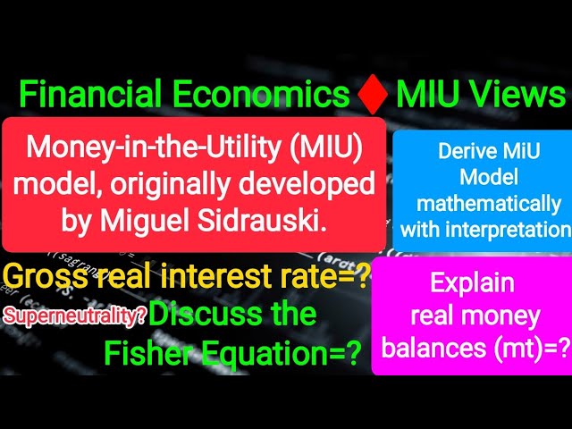 Money-in-the-Utility(MIU)model,developed by Miguel Sidrauski.Fisher Equation?What's Superneutrality?