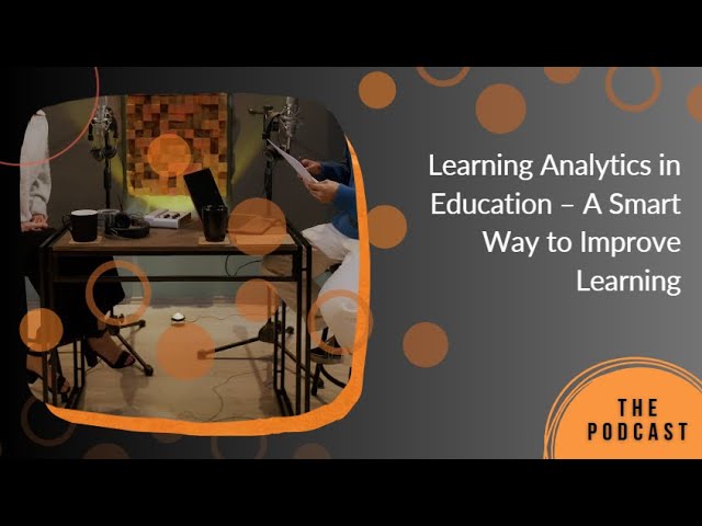 Podcast: Learning Analytics in Education – A Smart Way to Improve Learning