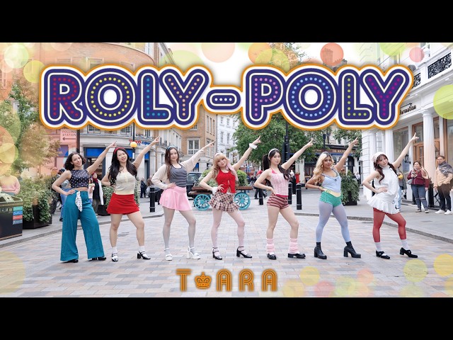 [KPOP IN PUBLIC | ONE TAKE] T-ara (티아라) – Roly Poly (롤리폴리) | Dance Cover in LONDON