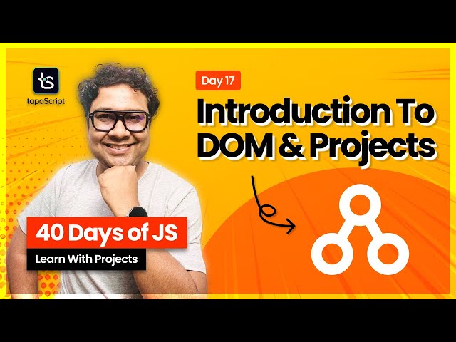 Day 17: Introduction to the DOM with JavaScript Projects 🤩