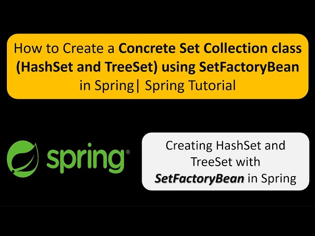 How to create a concrete Set Collection class (HashSet and TreeSet) using SetFactoryBean in Spring