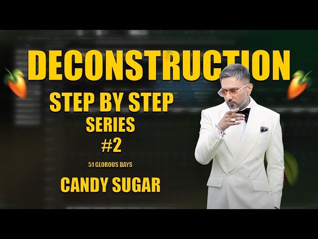 Candy Sugar | Yo Yo Honey Singh | FL Studio Song Deconstruction | Free FLP | Mr Singh Beats
