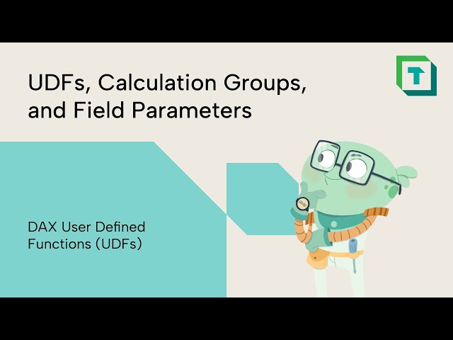 UDFs, Calculation Groups, and Field Parameters | DAX User Defined Functions (UDFs)