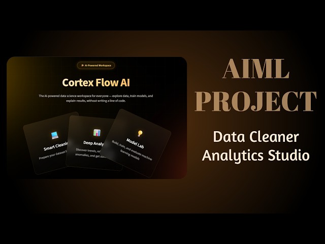 ⭐ CortexFlowAI - Data Science Workspace (Data Cleaner & Analytics Studio) |AIML Project| JULY 2026 |