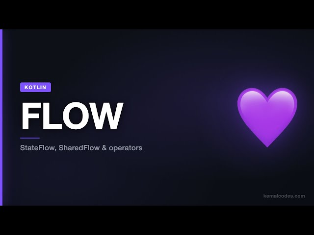 Kotlin Flow — StateFlow, SharedFlow & Reactive Streams
