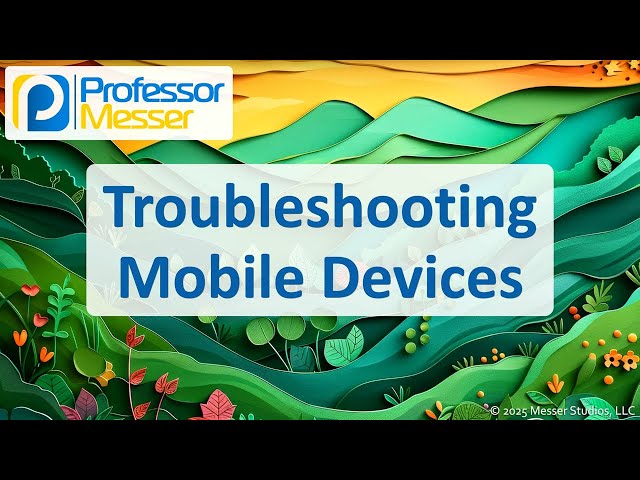 Troubleshooting Mobile Devices - CompTIA A+ 220-1202 - 3.2