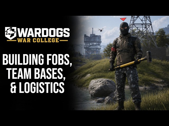 How To Build Bases, FOBs, and Supply Guide! | WARDOGS War College - Ep. 3
