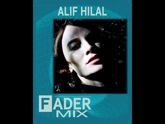 FADER Mix: Alif Hilal (fka Lyra Pramuk)