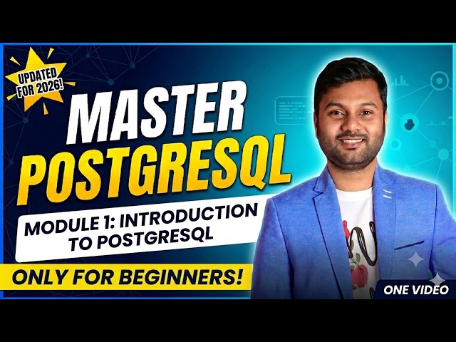 PostgreSQL From Zero To Pro || Beginners Course || Module 1: Introduction to PostgreSQL