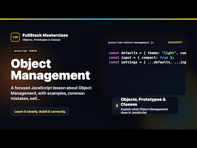Object Management Explained | FullStack Masterclass JavaScript Course