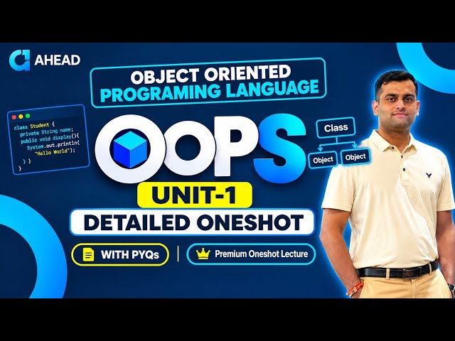 OOPS | Detailed Oneshot | UNIT-1 | Basics to Advanced | B.Tech | GGSIPU