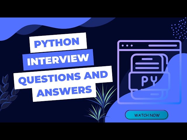 Python Interview Questions and Answers