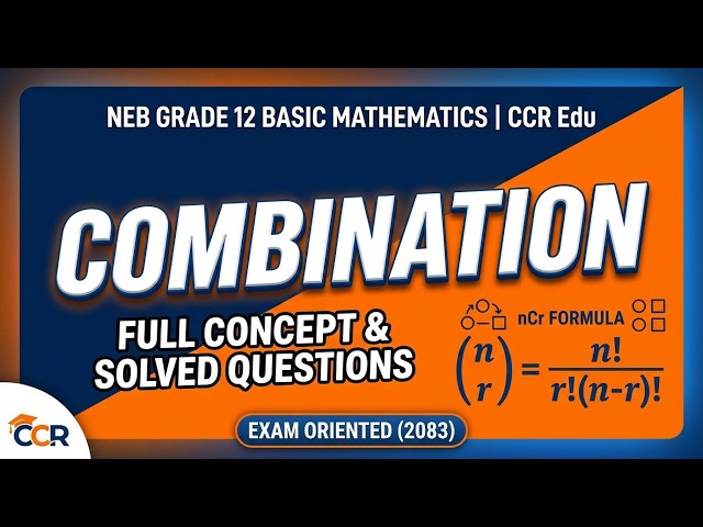 Combination Grade 12 Basic Mathematics | Full Concept & Important Questions | NEB Exam | CCR Edu
