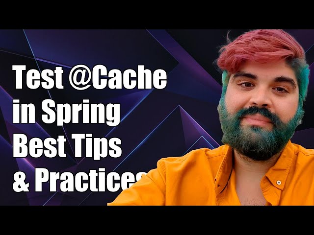 How to Effectively Test @Cacheable in Spring: Best Practices and Tips